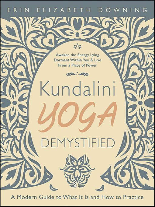 Title details for Kundalini Yoga Demystified by Erin Elizabeth Downing - Available